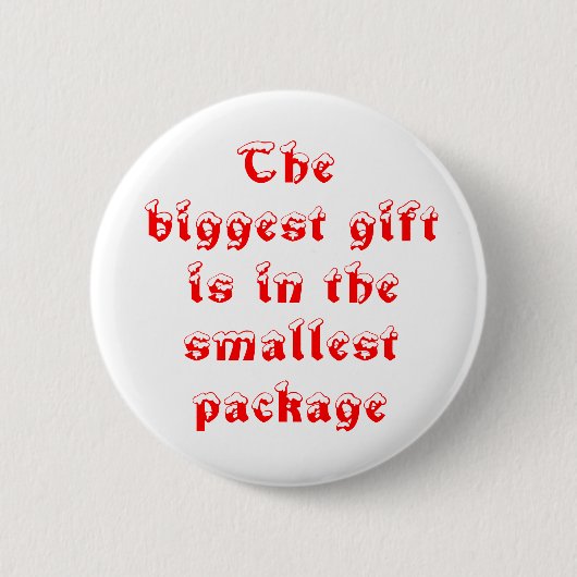 Het grootste geschenk is in de kleinste pakketknoo ronde button 5,7 cm (Voorkant)