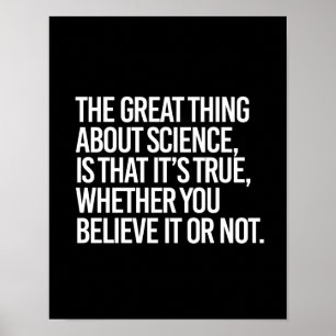 HET GROTE OVER WETENSCHAP IS DAT HET WAAR IS WH POSTER