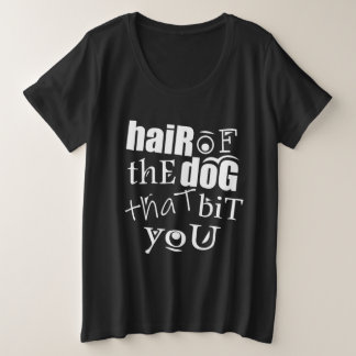 HET HAAR VAN DE HOND DIE JE GEBETEN HEEFT GROTE MAAT T-SHIRT