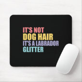 Het haar van de hond is geen labrador glitter muismat (Met muis)