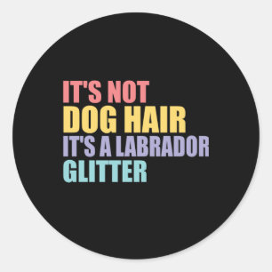 Het haar van de hond is geen labrador glitter ronde sticker