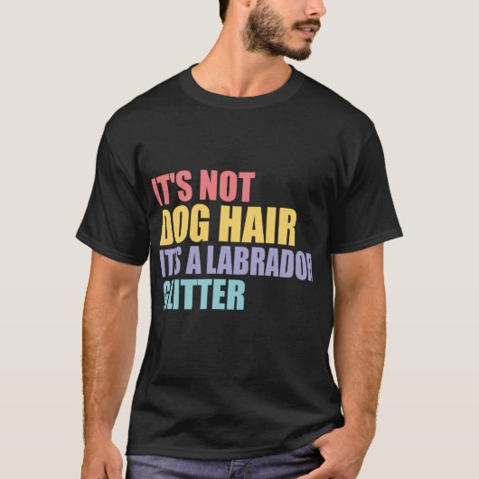 Het haar van de hond is geen labrador glitter t-shirt (Voorkant)