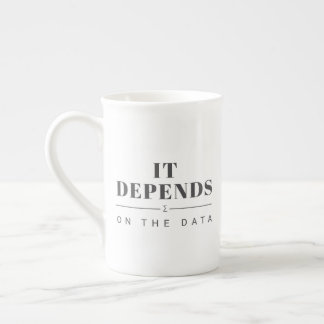 Het hangt af van de Data Bone China Mok