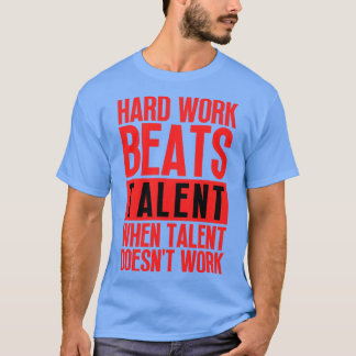 Het harde werk slaat talent in wanneer het talent  t-shirt