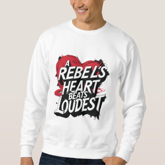 Het hart van een rebel klopt het hardst trui (Voorkant)
