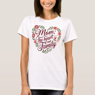 Het hart van onze familie - een prachtige bloem t-shirt