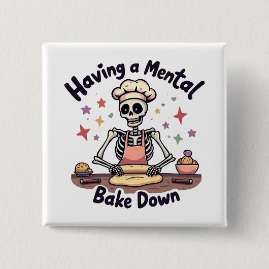 Het hebben van een Mental Bake Down Stressed, Bles Vierkante Button 5,1 Cm (Voorkant)