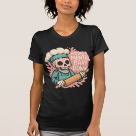 Het hebben van een mentale Bake Down Sugar Skull-F T-shirt