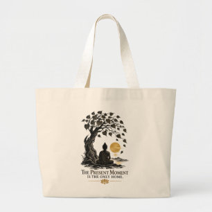 Het Heden is de Enige Thuis Dhammapada Grote Tote Bag
