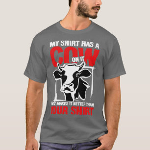 Het heeft een koe erop boeren vee cadeau t-shirt