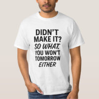 Het heeft het niet zo gemaakt, so what. Anti-motiv