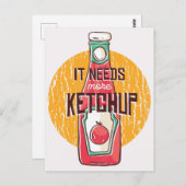 Het heeft meer Ketchup Briefkaart nodig (Voorkant / Achterkant)
