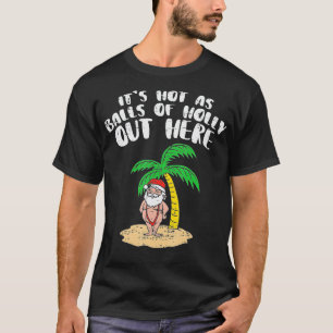 Het heet als bollen van Holly Santa Palm Tree Chri T-shirt