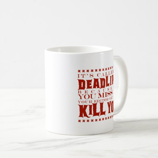 Het heet een deadline koffiemok (Voorkant rechts)