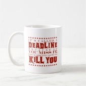 Het heet een deadline koffiemok (Links)