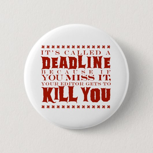 Het heet een deadline ronde button 5,7 cm (Voorkant)