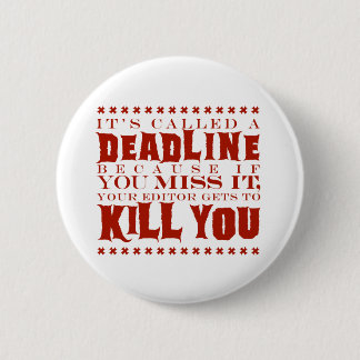 Het heet een deadline ronde button 5,7 cm