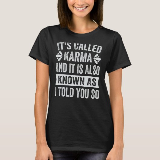 Het heet Karma en het is ook bekend zoals ik het Y T-shirt (Voorkant)