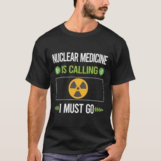 Het heet nucleaire geneeskunde t-shirt (Voorkant)