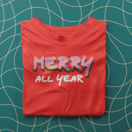 Het hele jaar vrolijk, grappig kerstfeest t-shirt