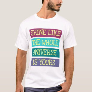 Het hele universum is van jou t-shirt