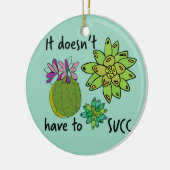 Het hoeft niet zo te zijn keramisch ornament (Links)