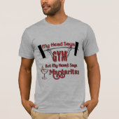 Het hoofd zegt gym, maar het hart zegt Margaritas  T-shirt (Voorkant)