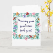 Het horen van je goede nieuws voelt goed, wenskaar kaart (Gele Bloem)