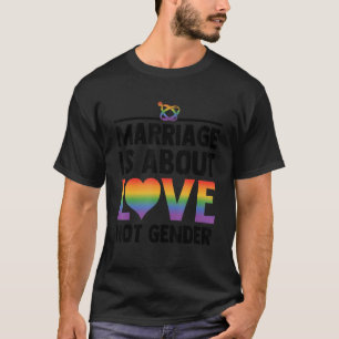 Het huwelijk gaat over liefde, niet over gender di t-shirt