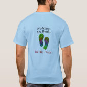 Het huwelijk is beter in de Teenslippers. T-shirt (Achterkant)