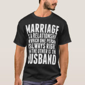 Het huwelijk is een Relatie dat altijd recht heeft T-shirt (Voorkant)