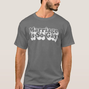Het huwelijk is zo homoseksueel t-shirt