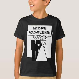 Het huwelijk "missie voltooid" t-shirt