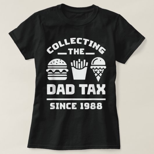 Het innen van de pap belasting sinds 1988 Funny Fa T-shirt (Design voorkant)