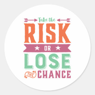 Het Inspirerend Citaat neemt Risico of verliest de Ronde Sticker