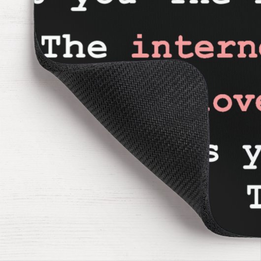 Het internet houdt van je Mousepad Muismat (Hoek)