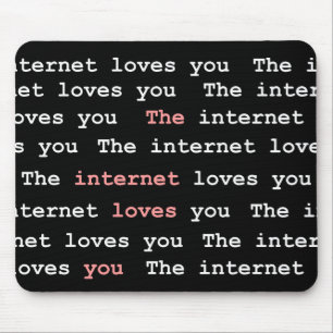 Het internet houdt van je Mousepad Muismat