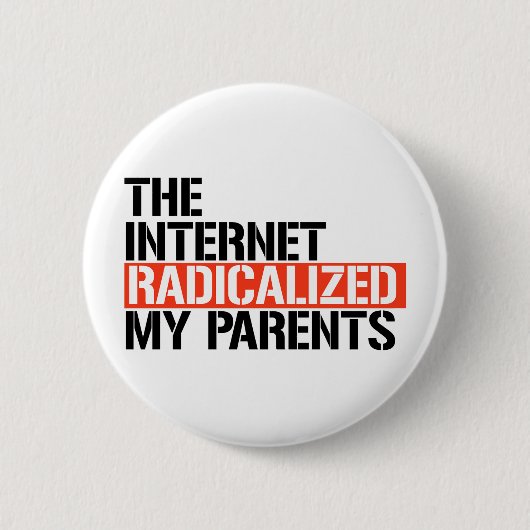 Het internet radicaliseerde mijn ouders ronde button 5,7 cm (Voorkant)