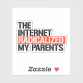 Het internet radicaliseerde mijn ouders sticker (Vel)