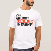 Het internet radicaliseerde mijn ouders t-shirt (Voorkant)