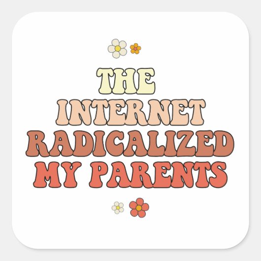 Het internet radicaliseerde mijn ouders vierkante sticker (Voorkant)