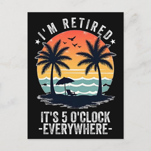 Het is 05:00 Overal waar ik gepensioneerd ben zome Briefkaart (Voorkant)