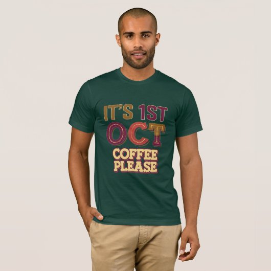 Het is 1 oktober koffie alsjeblieft t-shirt (Voorkant volledig)