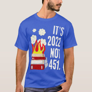 Het is 2022 niet 451. Ik lees verboden boeken cens T-shirt