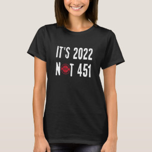 Het is 2022 niet 451. Ik lees verboden boeken cens T-shirt