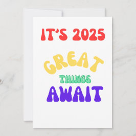 HET IS 2025 GROTE DINGEN STAAN TE KOMEN Positief Feestdagenkaart