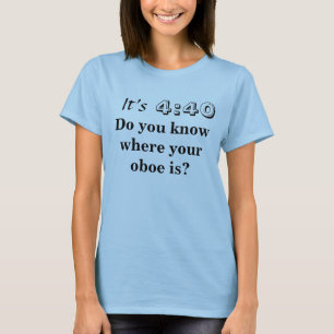 Het is 4:40, weet je waar je moeder is? t-shirt