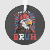 Het is 4 juli bro Bald Eagle Patriottisch Ornament (achterkant)
