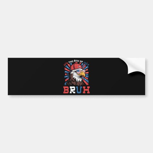 Het is 4 juli Bruh Amerikaanse Zeearend Patriottis Bumpersticker (Voorkant)