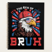 Het is 4 juli Bruh Amerikaanse Zeearend Patriottis Planner (Voorkant)